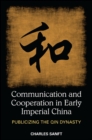 Communication and Cooperation in Early Imperial China : Publicizing the Qin Dynasty - eBook