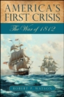 America's First Crisis : The War of 1812 - eBook