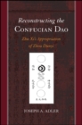 Reconstructing the Confucian Dao : Zhu Xi's Appropriation of Zhou Dunyi - eBook