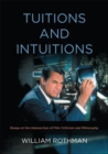 Tuitions and Intuitions : Essays at the Intersection of Film Criticism and Philosophy - eBook