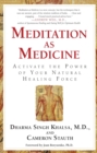 Meditation As Medicine : Activate the Power of Your Natural Healing Force - eBook