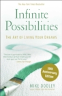 Infinite Possibilities (10th Anniversary) : The Art of Living Your Dreams - eBook