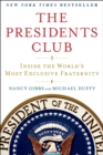 The Presidents Club : Inside the World's Most Exclusive Fraternity - eBook