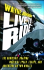 Live to Ride : The Rumbling, Roaring World of Speed, Escape, and Adventure on Two Wheels - eBook
