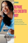 Repare su credito ahora (How to Fix Your Credit) - eBook