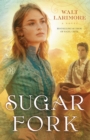 Sugar Fork : A Novel - eBook