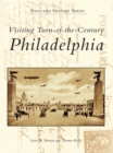 Visiting Turn-of-the-Century Philadelphia - eBook