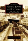 Mining Towns of Southern Colorado - eBook