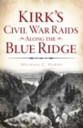 Kirk's Civil War Raids Along the Blue Ridge - eBook