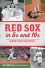 Red Sox in 5s and 10s : Boston's Agony and Ecstasy - eBook