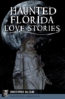 Haunted Florida Love Stories - eBook