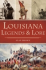 Louisiana Legends & Lore - eBook