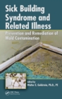 Sick Building Syndrome and Related Illness : Prevention and Remediation of Mold Contamination - eBook
