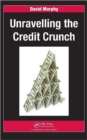 Unravelling the Credit Crunch - Book
