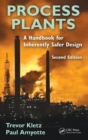 Process Plants : A Handbook for Inherently Safer Design, Second Edition - Book