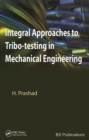 Integral Approaches to Tribo-Testing in Mechanical Engineering - Book