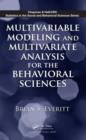 Multivariable Modeling and Multivariate Analysis for the Behavioral Sciences - Book