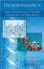 Bioinformatics : High Performance Parallel Computer Architectures - Book