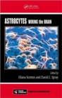 Astrocytes : Wiring the Brain - Book