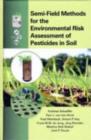 Semi-Field Methods for the Environmental Risk Assessment of Pesticides in Soil - eBook
