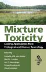 Mixture Toxicity : Linking Approaches from Ecological and Human Toxicology - Book