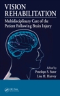 Vision Rehabilitation : Multidisciplinary Care of the Patient Following Brain Injury - eBook