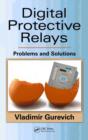Digital Protective Relays : Problems and Solutions - Book