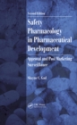 Safety Pharmacology in Pharmaceutical Development : Approval and Post Marketing Surveillance, Second Edition - eBook