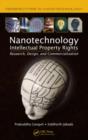 Nanotechnology Intellectual Property Rights : Research, Design, and Commercialization - Book
