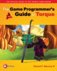 The Game Programmer's Guide to Torque : Under the Hood of the Torque Game Engine - eBook