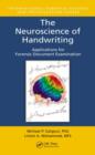 The Neuroscience of Handwriting : Applications for Forensic Document Examination - Book