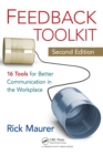 Feedback Toolkit : 16 Tools for Better Communication in the Workplace, Second Edition - eBook