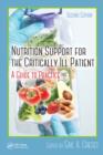 Nutrition Support for the Critically Ill Patient : A Guide to Practice, Second Edition - eBook