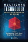 Multicore Technology : Architecture, Reconfiguration, and Modeling - Book