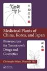 Medicinal Plants of China, Korea, and Japan : Bioresources for Tomorrow's Drugs and Cosmetics - eBook
