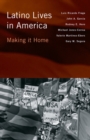 Latino Lives in America : Making It Home - Book