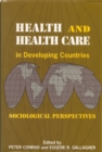 Health and Health Care In Developing Countries : Sociological Perspectives - eBook