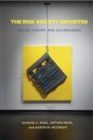 The Risk Society Revisited : Social Theory and Risk Governance - Book