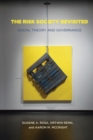 The Risk Society Revisited : Social Theory and Risk Governance - Book