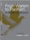 From Warism to Pacifism : A Moral Continuum - Book