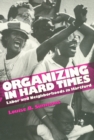 Organizing In Hard Times : Labor and Neighborhoods In Hartford - eBook