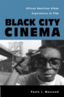 Black City Cinema : African American Urban Experiences In Film - eBook