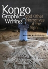 Kongo Graphic Writing and Other Narratives of the Sign - Book