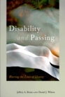 Disability and Passing : Blurring the Lines of Identity - Book