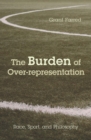The Burden of Over-representation : Race, Sport, and Philosophy - eBook