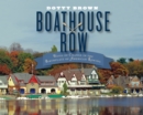 Boathouse Row : Waves of Change in the Birthplace of American Rowing - Book