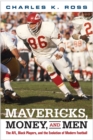 Mavericks, Money, and Men : The Afl, Black Players, and the Evolution of Modern Football - Book