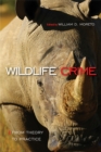 Wildlife Crime: From Theory to Practice : From Theory to Practice - Book