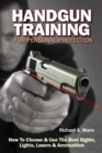 Handgun Training for Personal Protection : How to Choose and Use the Best Sights, Lights, Lasers and Ammunition - Book