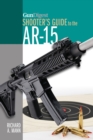 Gun Digest Shooter's Guide to the AR-15 - eBook